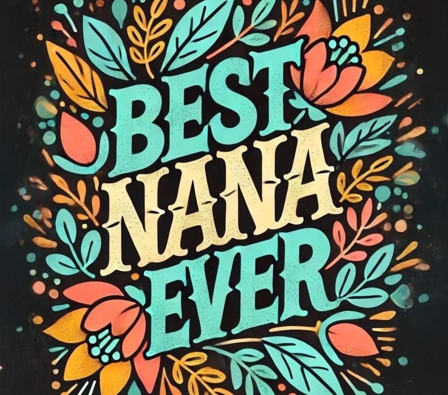 Best Nana Ever - Various Options