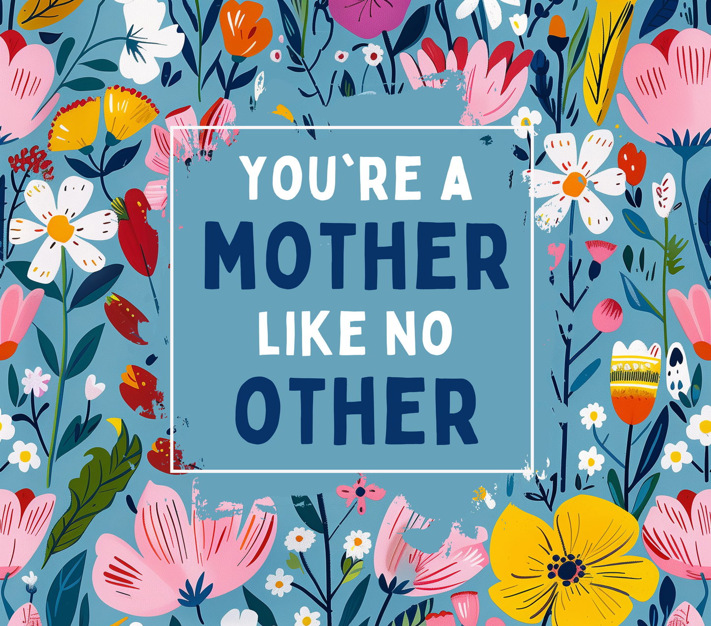 A Mother Like No Other